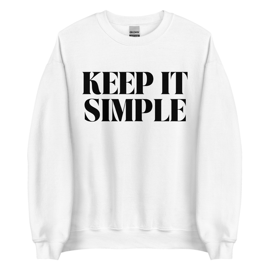 Keep it Simple sweatshirt