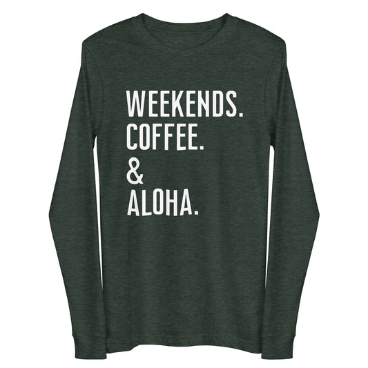 Weekends Coffee & Aloha long sleeve t-shirt